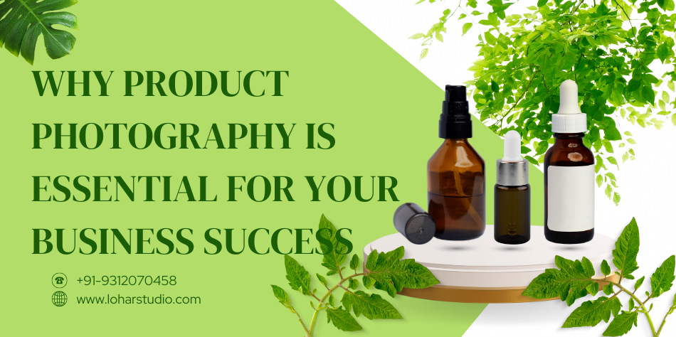 Why Product Photography is Essential for Your Business Success